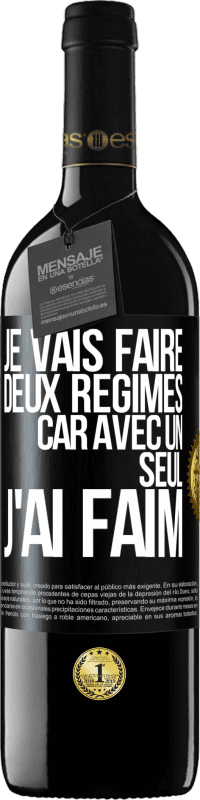 39,95 € Envoi gratuit | Vin rouge Édition RED MBE Réserve Je vais faire deux régimes car avec un seul j'ai faim Étiquette Noire. Étiquette personnalisable Réserve 12 Mois Récolte 2014 Tempranillo