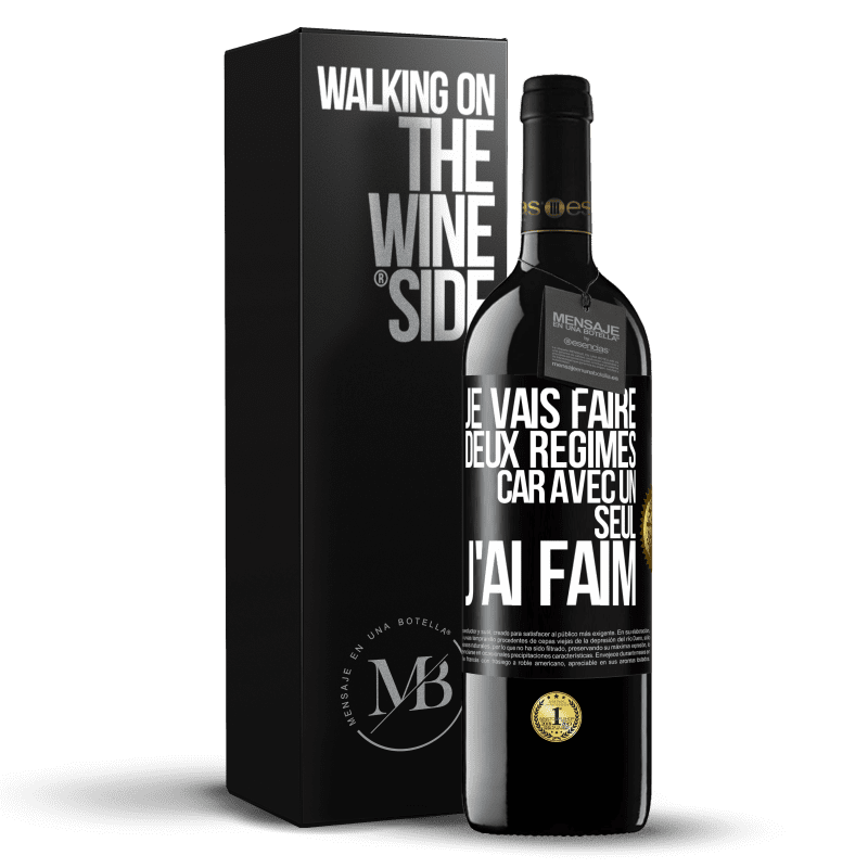 39,95 € Envoi gratuit | Vin rouge Édition RED MBE Réserve Je vais faire deux régimes car avec un seul j'ai faim Étiquette Noire. Étiquette personnalisable Réserve 12 Mois Récolte 2014 Tempranillo