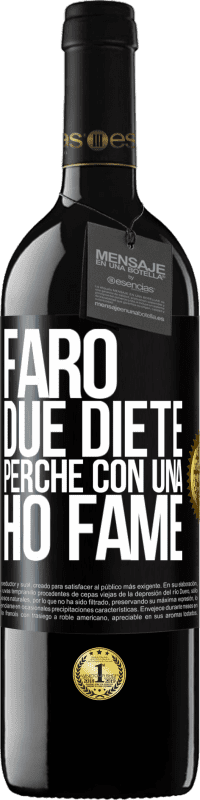 39,95 € Spedizione Gratuita | Vino rosso Edizione RED MBE Riserva Farò due diete perché con una ho fame Etichetta Nera. Etichetta personalizzabile Riserva 12 Mesi Raccogliere 2014 Tempranillo