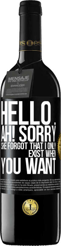 Free Shipping | Red Wine RED Edition MBE Reserve Hello ... Ah! Sorry. She forgot that I only exist when you want Black Label. Customizable label Reserve 12 Months Harvest 2014 Tempranillo