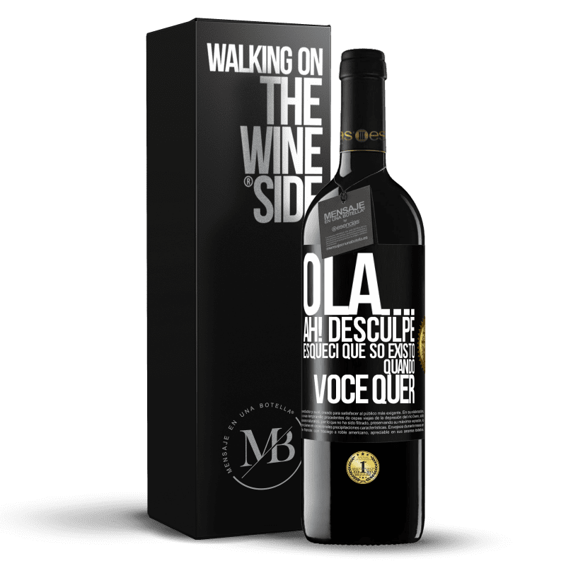 39,95 € Envio grátis | Vinho tinto Edição RED MBE Reserva Olá ... Ah! Desculpe. Esqueci que só existo quando você quer Etiqueta Preta. Etiqueta personalizável Reserva 12 Meses Colheita 2016 Tempranillo