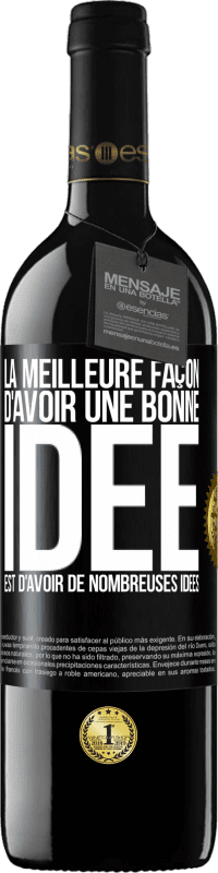 39,95 € Envoi gratuit | Vin rouge Édition RED MBE Réserve La meilleure façon d'avoir une bonne idée est d'avoir de nombreuses idées Étiquette Noire. Étiquette personnalisable Réserve 12 Mois Récolte 2016 Tempranillo