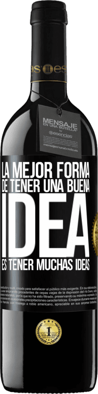 «La mejor forma de tener una buena idea es tener muchas ideas» Edición RED MBE Reserva