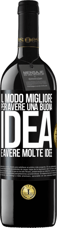 39,95 € Spedizione Gratuita | Vino rosso Edizione RED MBE Riserva Il modo migliore per avere una buona idea è avere molte idee Etichetta Nera. Etichetta personalizzabile Riserva 12 Mesi Raccogliere 2014 Tempranillo