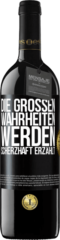 39,95 € Kostenloser Versand | Rotwein RED Ausgabe MBE Reserve Die großen Wahrheiten werden scherzhaft erzählt Schwarzes Etikett. Anpassbares Etikett Reserve 12 Monate Ernte 2014 Tempranillo