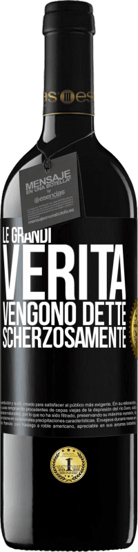 «Le grandi verità vengono dette scherzosamente» Edizione RED MBE Riserva