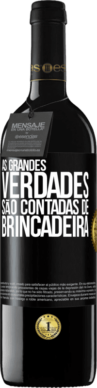 «As grandes verdades são contadas de brincadeira» Edição RED MBE Reserva