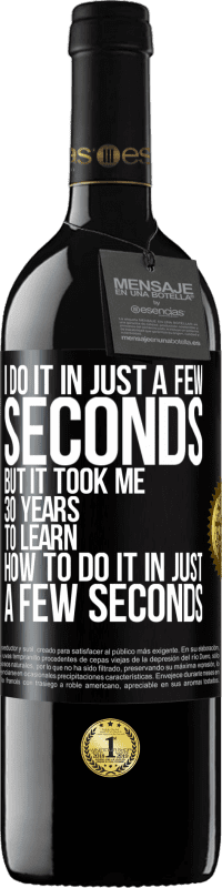 «I do it in just a few seconds, but it took me 30 years to learn how to do it in just a few seconds» RED Edition MBE Reserve