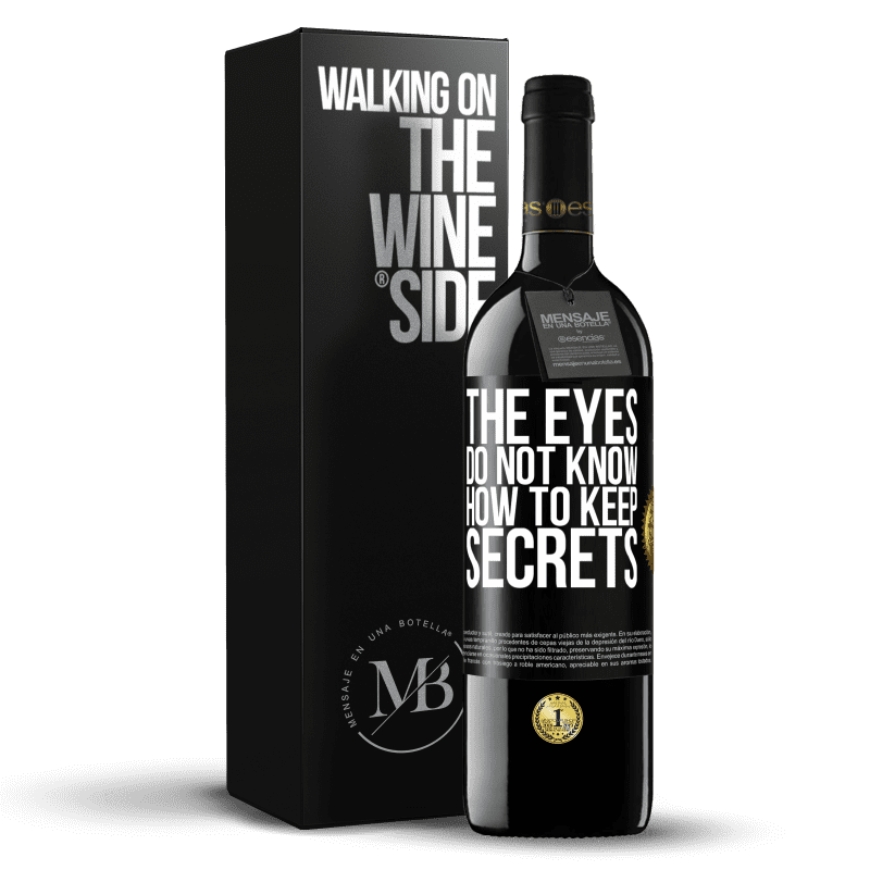 39,95 € Free Shipping | Red Wine RED Edition MBE Reserve The eyes do not know how to keep secrets Black Label. Customizable label Reserve 12 Months Harvest 2014 Tempranillo