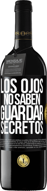 Envío gratis | Vino Tinto Edición RED MBE Reserva Los ojos no saben guardar secretos Etiqueta Negra. Etiqueta personalizable Reserva 12 Meses Cosecha 2014 Tempranillo