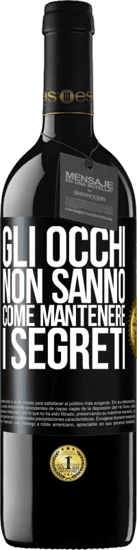 Spedizione Gratuita | Vino rosso Edizione RED MBE Riserva Gli occhi non sanno come mantenere i segreti Etichetta Nera. Etichetta personalizzabile Riserva 12 Mesi Raccogliere 2014 Tempranillo