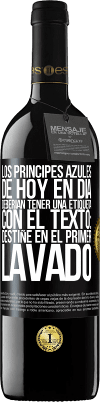 Envío gratis | Vino Tinto Edición RED MBE Reserva Los príncipes azules de hoy en día deberían tener una etiqueta con el texto: Destiñe en el primer lavado Etiqueta Negra. Etiqueta personalizable Reserva 12 Meses Cosecha 2014 Tempranillo