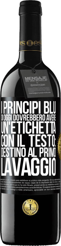 Spedizione Gratuita | Vino rosso Edizione RED MBE Riserva I principi blu di oggi dovrebbero avere un'etichetta con il testo: Destino al primo lavaggio Etichetta Nera. Etichetta personalizzabile Riserva 12 Mesi Raccogliere 2014 Tempranillo