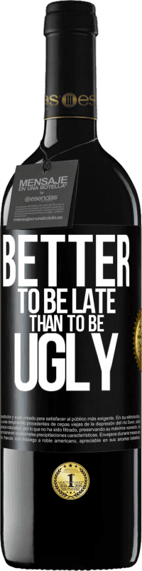 «Better to be late than to be ugly» RED Edition MBE Reserve