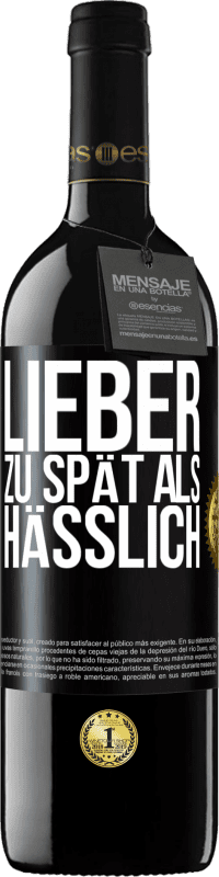 39,95 € | Rotwein RED Ausgabe MBE Reserve Lieber zu spät als hässlich Schwarzes Etikett. Anpassbares Etikett Reserve 12 Monate Ernte 2015 Tempranillo