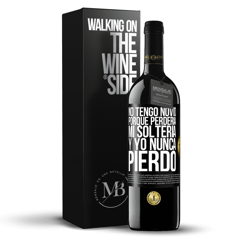 39,95 € Envío gratis | Vino Tinto Edición RED MBE Reserva No tengo novio porque perdería mi soltería y yo nunca pierdo Etiqueta Negra. Etiqueta personalizable Reserva 12 Meses Cosecha 2015 Tempranillo