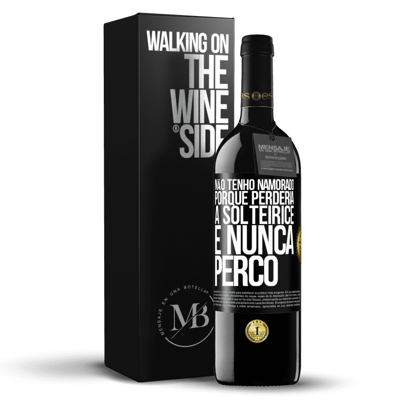 39,95 € Envio grátis | Vinho tinto Edição RED MBE Reserva Não tenho namorado porque perderia a solteirice e nunca perco Etiqueta Preta. Etiqueta personalizável Reserva 12 Meses Colheita 2014 Tempranillo