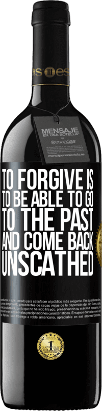 Free Shipping | Red Wine RED Edition MBE Reserve To forgive is to be able to go to the past and come back unscathed Black Label. Customizable label Reserve 12 Months Harvest 2014 Tempranillo