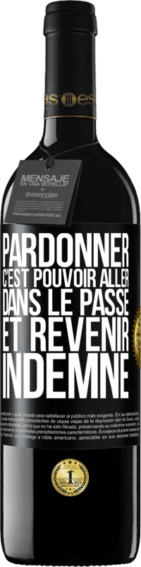 «Pardonner, c'est pouvoir aller dans le passé et revenir indemne» Édition RED MBE Réserve