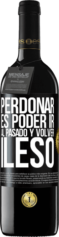 Envío gratis | Vino Tinto Edición RED MBE Reserva Perdonar es poder ir al pasado y volver ileso Etiqueta Negra. Etiqueta personalizable Reserva 12 Meses Cosecha 2014 Tempranillo