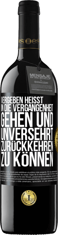 Kostenloser Versand | Rotwein RED Ausgabe MBE Reserve Vergeben heißt, in die Vergangenheit gehen und unversehrt zurückkehren zu können Schwarzes Etikett. Anpassbares Etikett Reserve 12 Monate Ernte 2014 Tempranillo