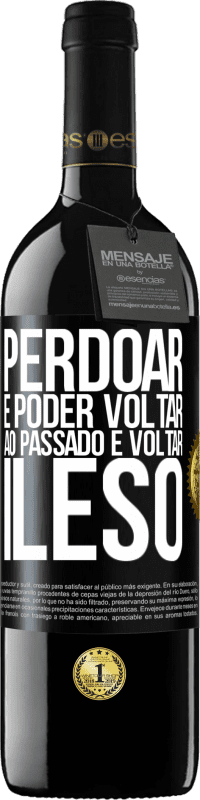 Envio grátis | Vinho tinto Edição RED MBE Reserva Perdoar é poder voltar ao passado e voltar ileso Etiqueta Preta. Etiqueta personalizável Reserva 12 Meses Colheita 2014 Tempranillo