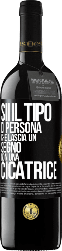 Spedizione Gratuita | Vino rosso Edizione RED MBE Riserva Sii il tipo di persona che lascia un segno, non una cicatrice Etichetta Nera. Etichetta personalizzabile Riserva 12 Mesi Raccogliere 2014 Tempranillo