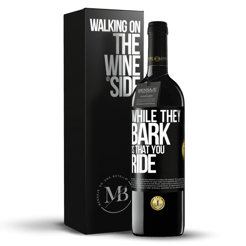 39,95 € Free Shipping | Red Wine RED Edition MBE Reserve While they bark is that you ride Black Label. Customizable label Reserve 12 Months Harvest 2014 Tempranillo