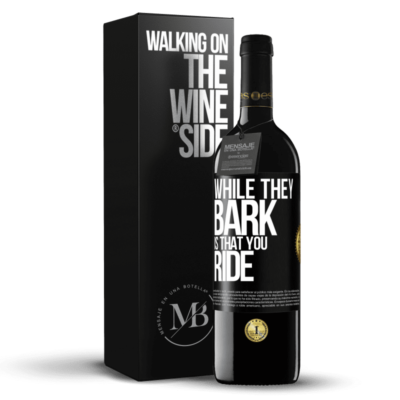 39,95 € Free Shipping | Red Wine RED Edition MBE Reserve While they bark is that you ride Black Label. Customizable label Reserve 12 Months Harvest 2015 Tempranillo