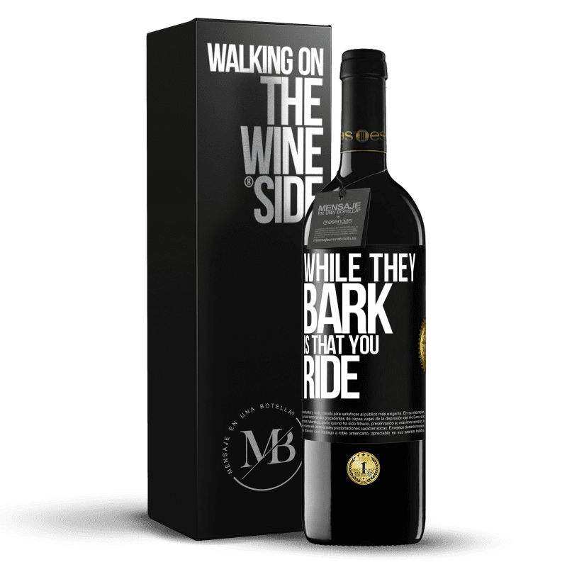 39,95 € Free Shipping | Red Wine RED Edition MBE Reserve While they bark is that you ride Black Label. Customizable label Reserve 12 Months Harvest 2016 Tempranillo