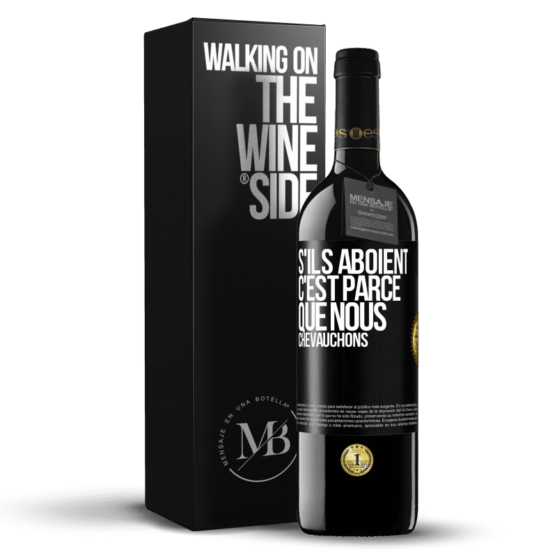 39,95 € Envoi gratuit | Vin rouge Édition RED MBE Réserve S'ils aboient, c'est parce que nous chevauchons Étiquette Noire. Étiquette personnalisable Réserve 12 Mois Récolte 2015 Tempranillo