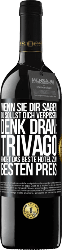 Kostenloser Versand | Rotwein RED Ausgabe MBE Reserve Wenn sie dir sagen, du sollst dich verpissen, denk dran: Trivago findet das beste Hotel zum besten Preis Schwarzes Etikett. Anpassbares Etikett Reserve 12 Monate Ernte 2014 Tempranillo