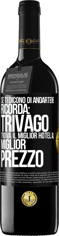 Spedizione Gratuita | Vino rosso Edizione RED MBE Riserva Se ti dicono di andartene, ricorda: Trivago trova il miglior hotel al miglior prezzo Etichetta Nera. Etichetta personalizzabile Riserva 12 Mesi Raccogliere 2014 Tempranillo