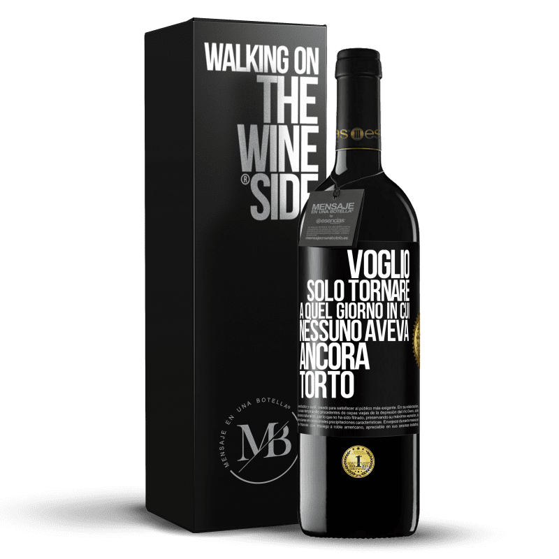 39,95 € Spedizione Gratuita | Vino rosso Edizione RED MBE Riserva Voglio solo tornare a quel giorno in cui nessuno aveva ancora torto Etichetta Nera. Etichetta personalizzabile Riserva 12 Mesi Raccogliere 2014 Tempranillo