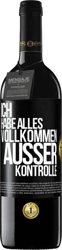 39,95 € Kostenloser Versand | Rotwein RED Ausgabe MBE Reserve Ich habe alles vollkommen außer Kontrolle Schwarzes Etikett. Anpassbares Etikett Reserve 12 Monate Ernte 2014 Tempranillo