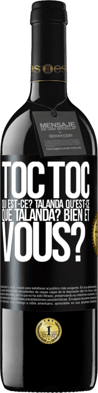 39,95 € Envoi gratuit | Vin rouge Édition RED MBE Réserve Toc Toc. Qui est-ce? Talanda Qu'est-ce que Talanda? Bien et vous? Étiquette Noire. Étiquette personnalisable Réserve 12 Mois Récolte 2014 Tempranillo