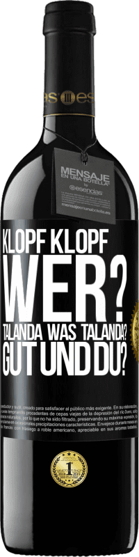 39,95 € | Rotwein RED Ausgabe MBE Reserve Klopf klopf. Wer? Talanda Was Talanda? Gut und du? Schwarzes Etikett. Anpassbares Etikett Reserve 12 Monate Ernte 2014 Tempranillo