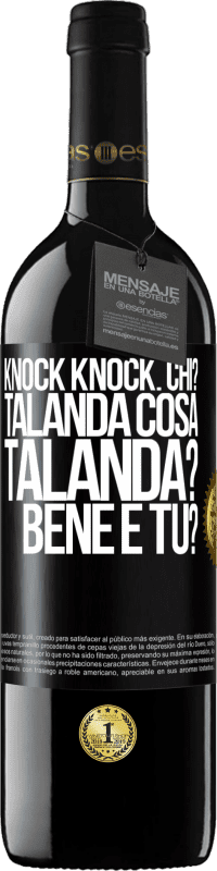 39,95 € Spedizione Gratuita | Vino rosso Edizione RED MBE Riserva Knock Knock. Chi? Talanda Cosa Talanda? Bene e tu? Etichetta Nera. Etichetta personalizzabile Riserva 12 Mesi Raccogliere 2014 Tempranillo