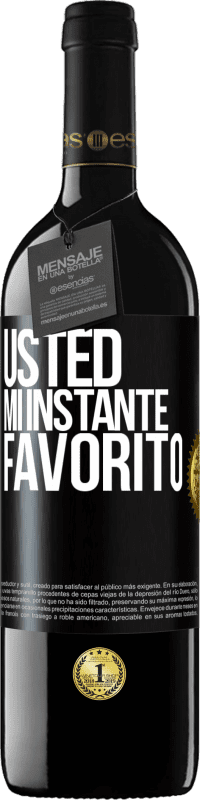 «Usted. Mi instante favorito» Edición RED MBE Reserva