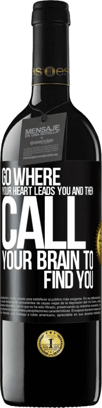 «Go where your heart leads you and then call your brain to find you» RED Edition MBE Reserve