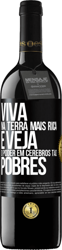 39,95 € Envio grátis | Vinho tinto Edição RED MBE Reserva Viva na terra mais rica e veja o poder em cérebros tão pobres Etiqueta Preta. Etiqueta personalizável Reserva 12 Meses Colheita 2016 Tempranillo