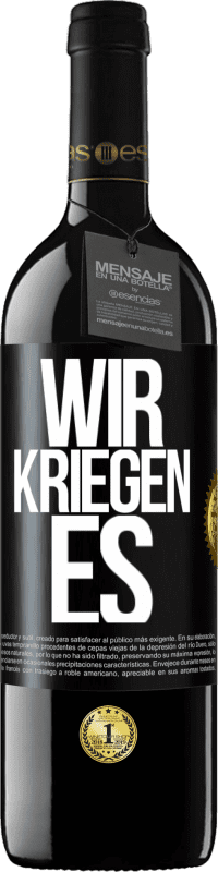 Kostenloser Versand | Rotwein RED Ausgabe MBE Reserve Wir kriegen es Schwarzes Etikett. Anpassbares Etikett Reserve 12 Monate Ernte 2014 Tempranillo