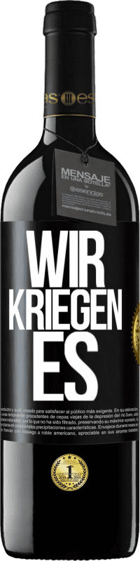 39,95 € Kostenloser Versand | Rotwein RED Ausgabe MBE Reserve Wir kriegen es Schwarzes Etikett. Anpassbares Etikett Reserve 12 Monate Ernte 2016 Tempranillo