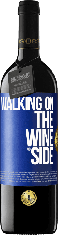 39,95 € | Vino Tinto Edición RED MBE Reserva Walking on the Wine Side® Etiqueta Azul. Etiqueta personalizable Reserva 12 Meses Cosecha 2015 Tempranillo