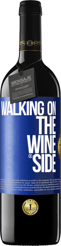 39,95 € Envío gratis | Vino Tinto Edición RED MBE Reserva Walking on the Wine Side® Etiqueta Azul. Etiqueta personalizable Reserva 12 Meses Cosecha 2016 Tempranillo