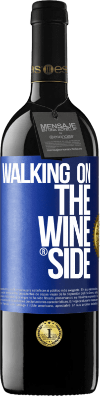 39,95 € | Vinho tinto Edição RED MBE Reserva Walking on the Wine Side® Etiqueta Azul. Etiqueta personalizável Reserva 12 Meses Colheita 2014 Tempranillo
