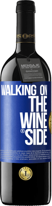 39,95 € Envio grátis | Vinho tinto Edição RED MBE Reserva Walking on the Wine Side® Etiqueta Azul. Etiqueta personalizável Reserva 12 Meses Colheita 2016 Tempranillo