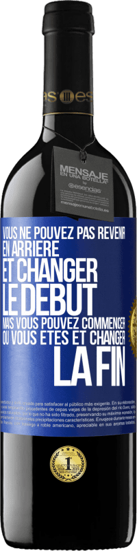 39,95 € Envoi gratuit | Vin rouge Édition RED MBE Réserve Vous ne pouvez pas revenir en arrière et changer le début, mais vous pouvez commencer où vous êtes et changer la fin Étiquette Bleue. Étiquette personnalisable Réserve 12 Mois Récolte 2016 Tempranillo