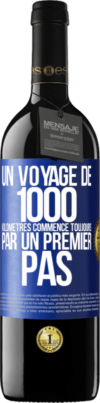 39,95 € | Vin rouge Édition RED MBE Réserve Un voyage de 1000 kilomètres commence toujours par un premier pas Étiquette Bleue. Étiquette personnalisable Réserve 12 Mois Récolte 2015 Tempranillo