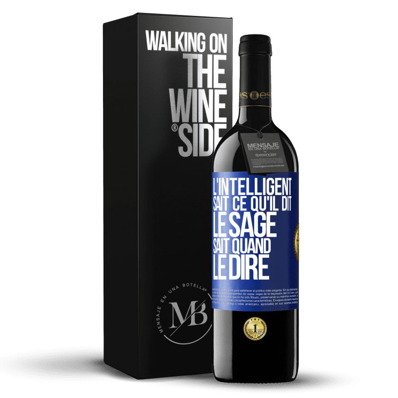 39,95 € Envoi gratuit | Vin rouge Édition RED MBE Réserve L'intelligent sait ce qu'il dit. Le sage sait quand le dire Étiquette Bleue. Étiquette personnalisable Réserve 12 Mois Récolte 2016 Tempranillo